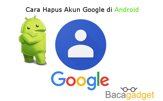 Cara Menghapus Akun Google di Android (Semua Versi)