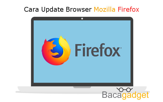 Cara Update Mozilla Firefox Terbaru di Laptop PC